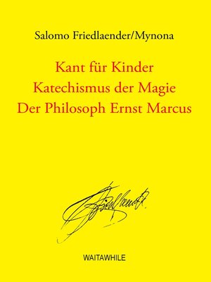 cover image of Kant für Kinder / Katechismus der Magie / Der Philosoph Ernst Marcus